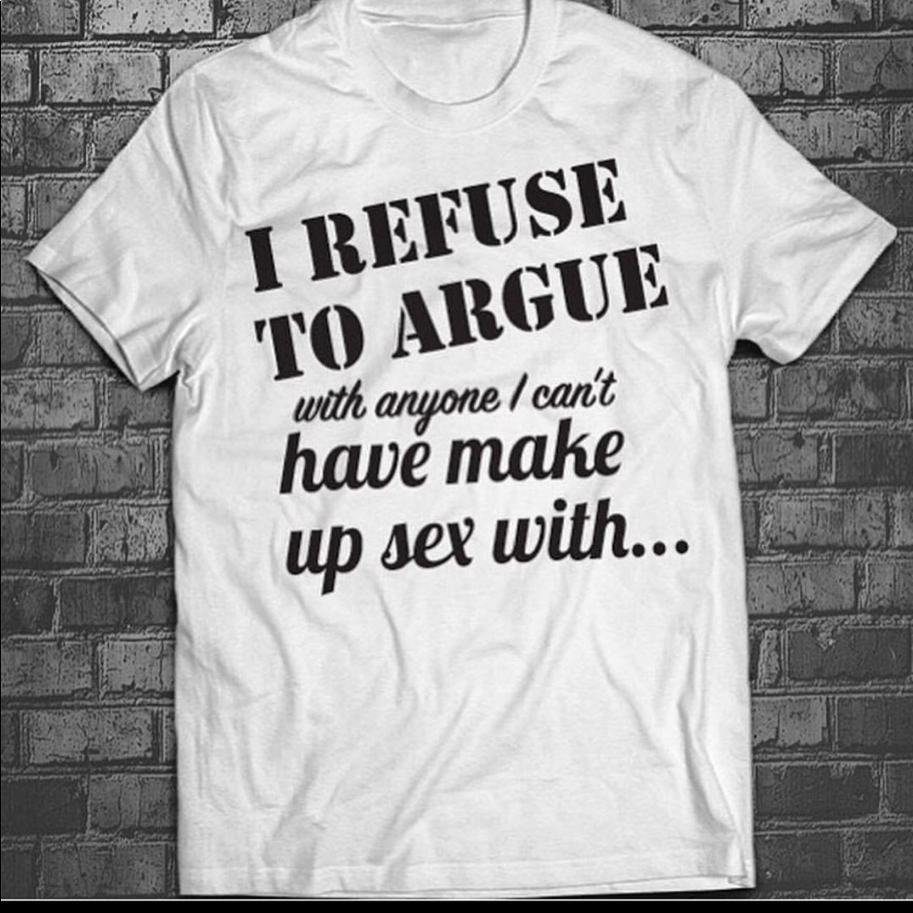 White & black funny graphic tee I refuse to argue